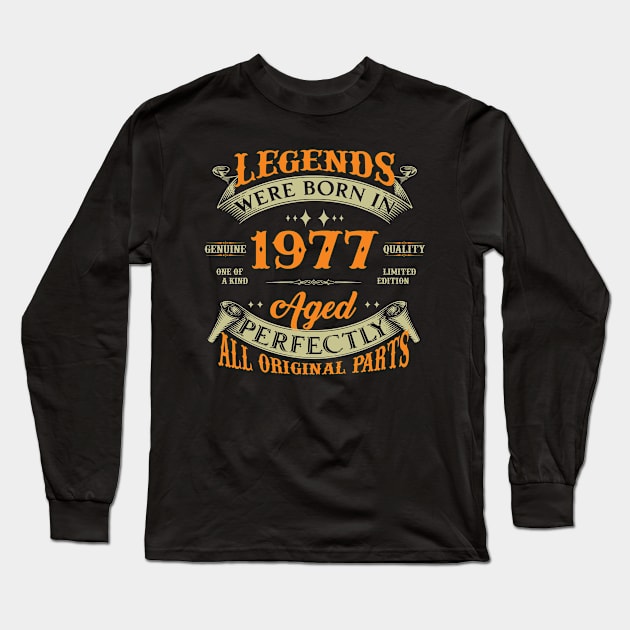 47th Birthday Legends Were Born In 1977 Long Sleeve T-Shirt by Kontjo